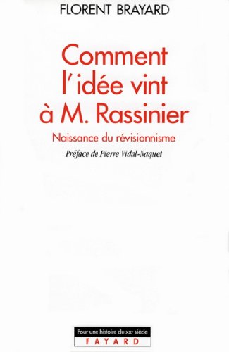 Comment l'idée vint à M. Rassinier : Naissance du révisionnisme (Essais) (French Edition)