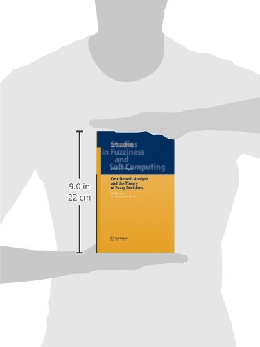 Cost-Benefit Analysis and the Theory of Fuzzy Decisions: Identification and Measurement Theory: 158 (Studies in Fuzziness and Soft Computing)