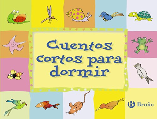 Cuentos cortos para dormir (Castellano - A PARTIR DE 3 AÑOS - CUENTOS - Cuentos cortos)