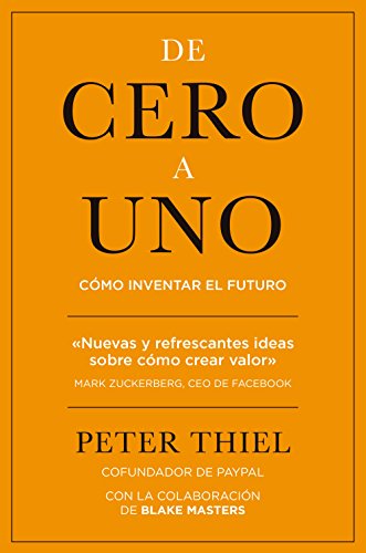 De cero a uno: Cómo inventar el futuro