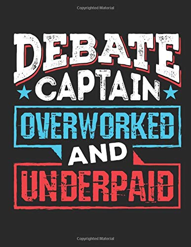 Debate Captain Overworked And Underpaid: Debate Student Planner, 2020-2021 Academic Year Calendar Organizer, Large Weekly Agenda (August - July)