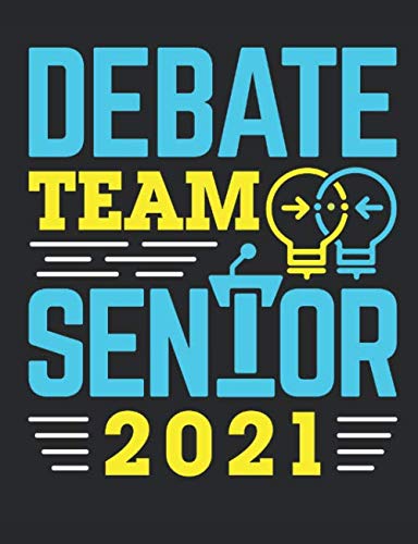 Debate Team Senior 2021: Debate Team Notebook, Blank Paperback Book For Debater to write in, 150 pages, college ruled