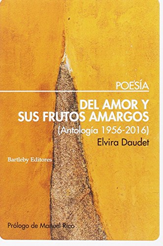 Del amor y sus frutos amargos: (Antología 1956-2016) (POESIA)