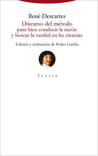 Discurso Del Metodo para bien Conducir L: para bien conducir la razón y buscar la verdad en las cienci (Torre del Aire)