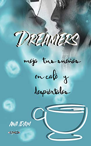 Dreamers: moja tus sueños en café y despiértalos