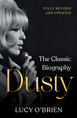 Dusty: The Classic Biography Revised and Updated (English Edition)