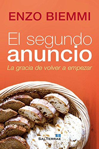 EL SEGUNDO ANUNCIO. La gracia de volver a empezar (Recursos Catequéticos nº 35)