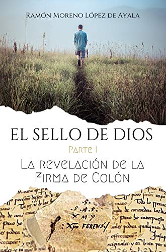 EL SELLO DE DIOS - Parte I: La revelación de la firma de Colón