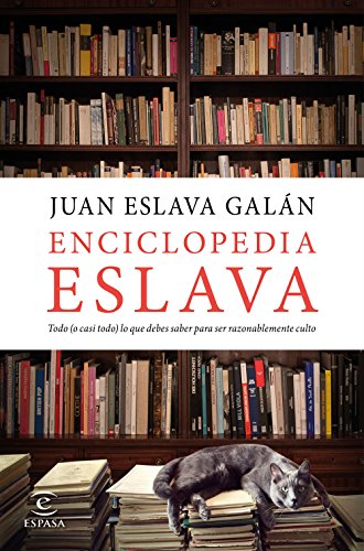 Enciclopedia Eslava: Todo (o casi todo) lo que debes saber para ser razonablemente culto