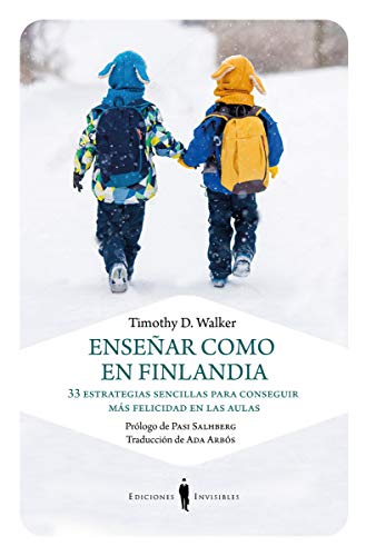 Enseñar coma en Finlandia: 33 estrategias sencillas para conseguir más felicidad en las aulas: 8 (Carta blanca)