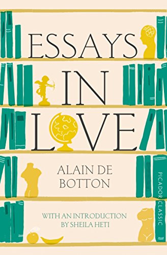 Essays In Love. Picador (Picador Classic)