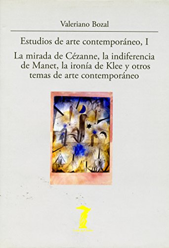 Estudios de arte contemporáneo, I: La mirada de Cézanne, la indiferencia de Manet, la ironía de Klee y otros temas de arte contemporáneo (La balsa de la Medusa nº 159)