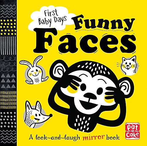 First baby days. Funny faces: A look and laugh mirror board book