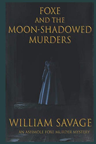 Foxe and the Moon-Shadowed Murders (An Ashmole Foxe Georgian Mystery)