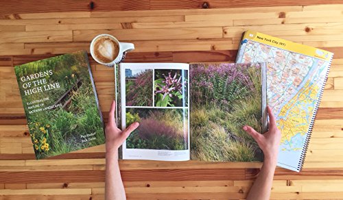 Gardens of the High Line: Elevating the Nature of Modern Landscapes [Idioma Inglés]