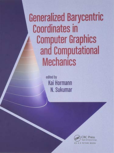 Generalized Barycentric Coordinates in Computer Graphics and Computational Mechanics