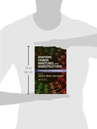 Graphene, Carbon Nanotubes, and Nanostructures: Techniques and Applications (Devices, Circuits, and Systems)