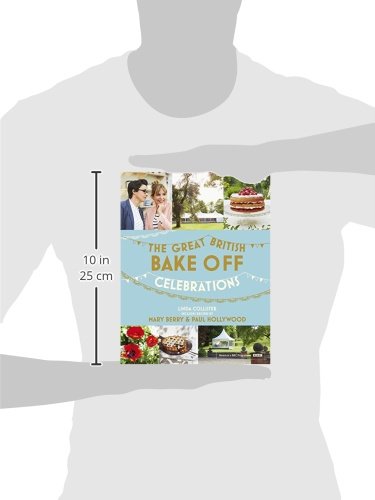 Great British Bake Off: Celebrations: With Recipes from the 2015 Series