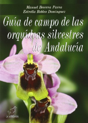 Guía de campo de las orquídeas silvestres de Andalucía (Boissier)