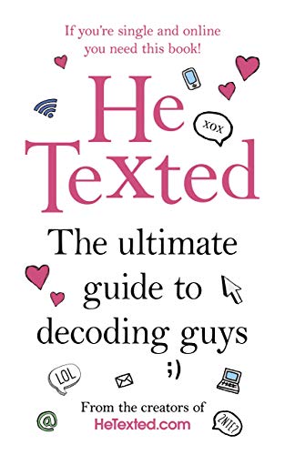 He Texted: The Ultimate Guide to Decoding Guys