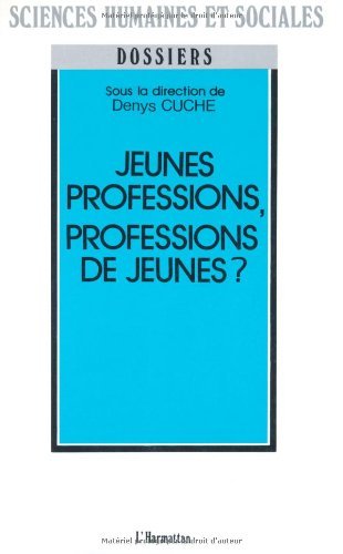 Jeunes professions, professions de jeunes?: Hôtesses de l'air, moniteurs auto-école, G.O. du Club Med', employés des Mac Do (Collection "Dossiers sciences humaines et sociales") (French Edition)