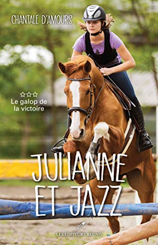 Julianne et Jazz T.3: Le galop de la victoire (French Edition)