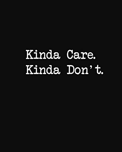 Kinda Care Kinda Don't: Funny Sarcastic Journal 2020 Monthly Planner Dated Journal  8" x 10" 110 pages Notebook