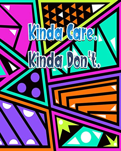 Kinda Care Kinda Don't: Funny Sarcastic Journal 2020 Monthly Planner Dated Journal  8" x 10" 110 pages Notebook