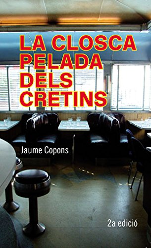 La Closca Pelada Dels Cretins: 22 (La Galera jove)