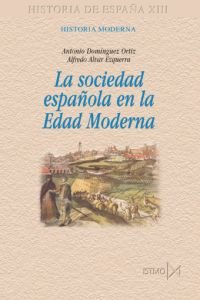 La sociedad espa?ola en la Edad Moderna: 189 (Fundamentos)