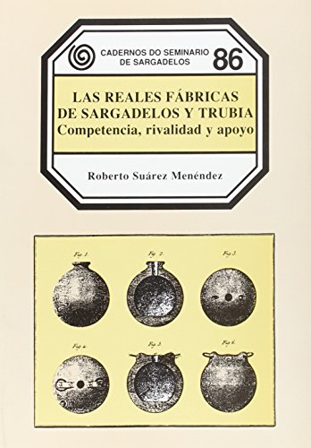 Las reales fabricas de sargadelos y trubia