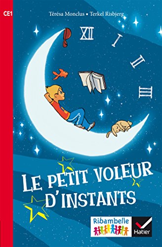 Le petit voleur d'instants. CE1. Série rouge. Per la Scuola elementare (Ribambelle lecture)