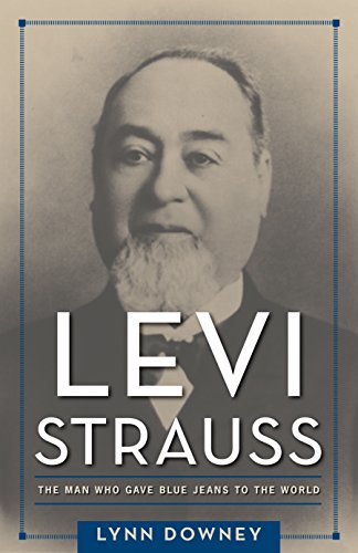 Levi Strauss: The Man Who Gave Blue Jeans to the World (English Edition)