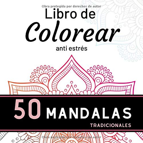 Libro de COLOREAR anti estrés 50 MANDALAS tradicionales: 50 auténticos y únicos MANDALAS para colorear (Volume 1) / para adultos y adolescentes ... regalo ORIGINAL / Para ofrecer y hacer placer