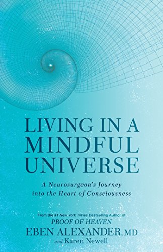 Living in a Mindful Universe: A Neurosurgeon's Journey into the Heart of Consciousness (English Edition)