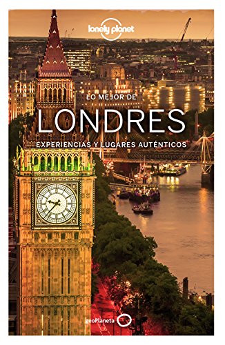 Lo mejor de Londres 4: Experiencias y lugares auténticos (Guías Lo mejor de Ciudad Lonely Planet)