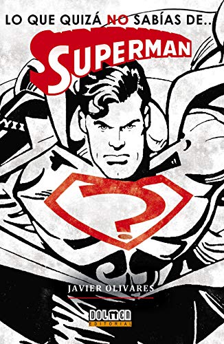 Lo que quizá NO sabías de SUPERMAN (Ensayo)