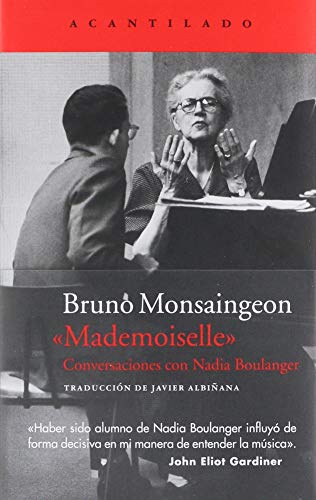 Mademoiselle: Conversaciones con Nadia Boulanger (El Acantilado)