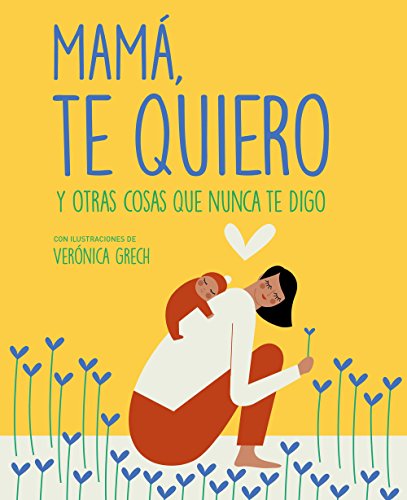 Mamá, te quiero: Y otras cosas que nunca te digo (Zenith Original)