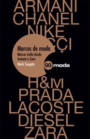 Marcas de moda: Marcar estilo desde Armani a Zara (Gg Moda (gustavo Gili))