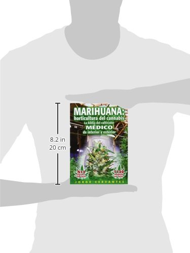 Marihuana: horticultura del cannabis. La biblia del cultivador médico de interior y exterior: Horticultura del Cannabis la Biblia del Cultivador Medico de Interior y Exterior