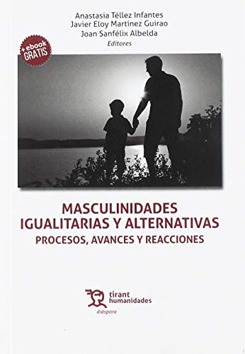 Masculinidades Igualitarias y Alternativas. Procesos, Avances y Reacciones (Diáspora)