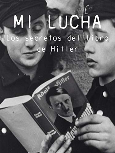 Mi lucha: Los secretos del libro de Hitler