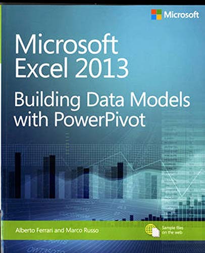 Microsoft Excel 2013: Building Data Models with PowerPivot (Business Skills)