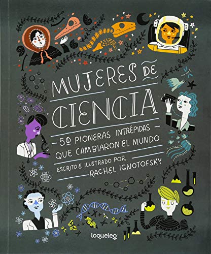 Mujeres de Ciencia: 50 Pioneras Intrepidas Que Cambiaron El Mundo (Informativos)