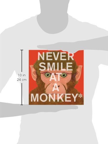 Never Smile at a Monkey: And 17 Other Important Things to Remember