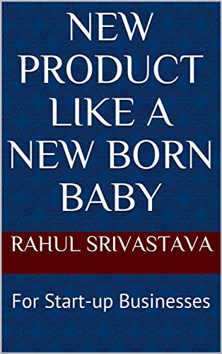 New Product like a New Born Baby: For Start-up Businesses (English Edition)