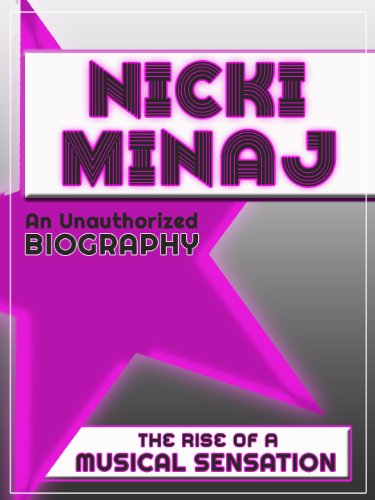 Nicki Minaj: An Unauthorized Biography (English Edition)