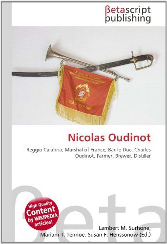 Nicolas Oudinot: Reggio Calabria, Marshal of France, Bar-le-Duc, Charles Oudinot, Farmer, Brewer, Distiller