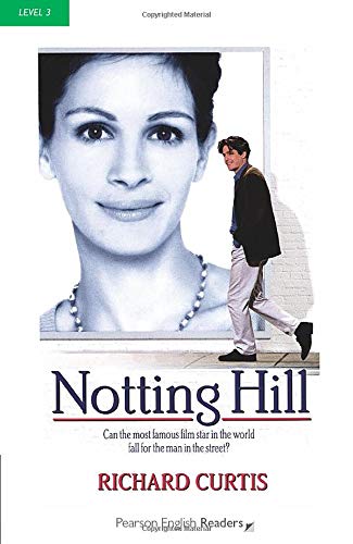 Notting Hill: Can the most famous film star in the world fall for the man in the street: Level 3 (Pearson English Graded Readers)